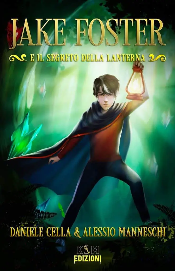 Jake Foster e il segreto della Lanterna - Daniele Cella e Alessio Maneschi - libro per bambini di 11 anni