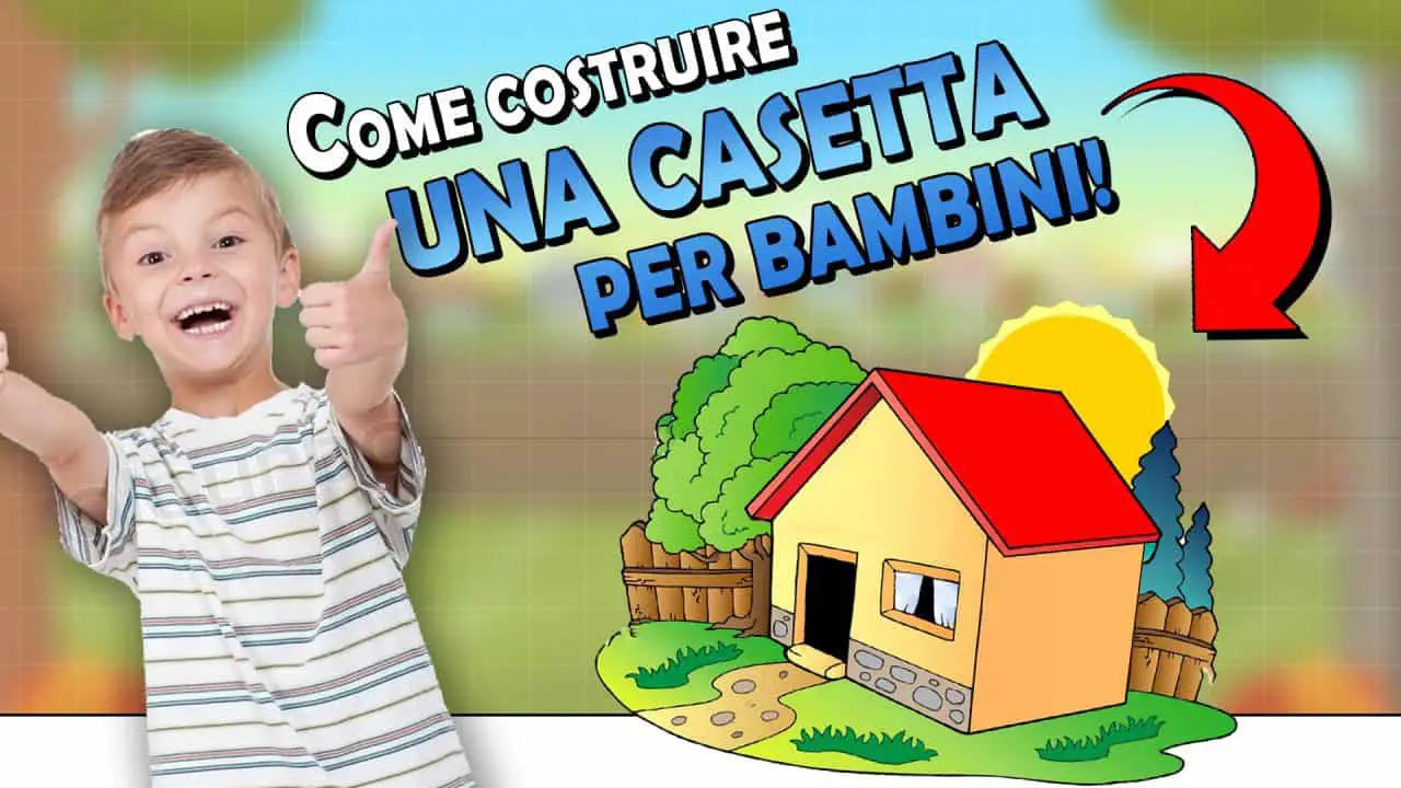 come costruire una casetta per bambini