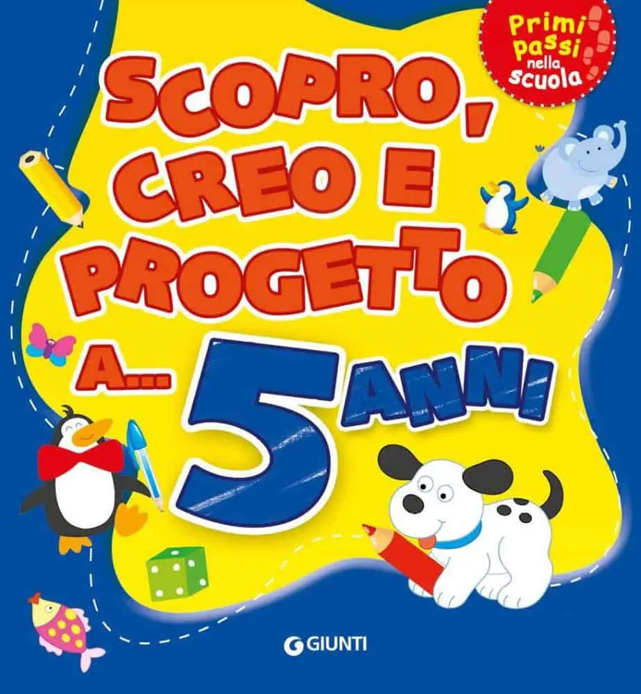 Scopro, creo e progetto a...5 anni - Edizioni Giunti - Libro didattico per bambini di 5 anni