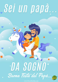 Sei un papà da sogno - biglietto con unicorno - dalla figlia - Biglietto colorato per la festa del papà da stampare gratis