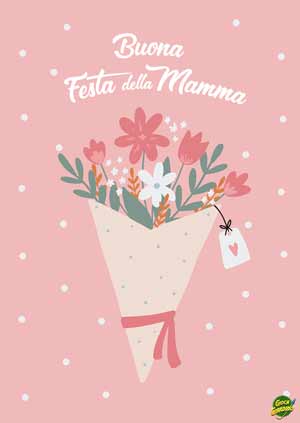 Mazzo di Fiori - Buona Festa della Mamma - biglietto per la festa della mamma da stampare gratis