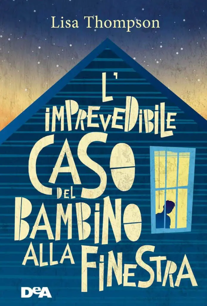 L'imprevedibile caso del bambino alla finestra - Lisa Thompson - De Agostini - Libro per bambini di 10 anni
