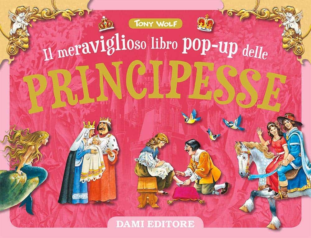 Il Meraviglioso libro pop-up delle principesse - Tony Wolf - Libro per bambini di 5 anni
