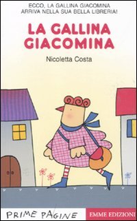 La Gallina Giacomina - Nicoletta Costa - Emme Edizioni - Libro per bambini di 6 anni in stampatello maiuscolo