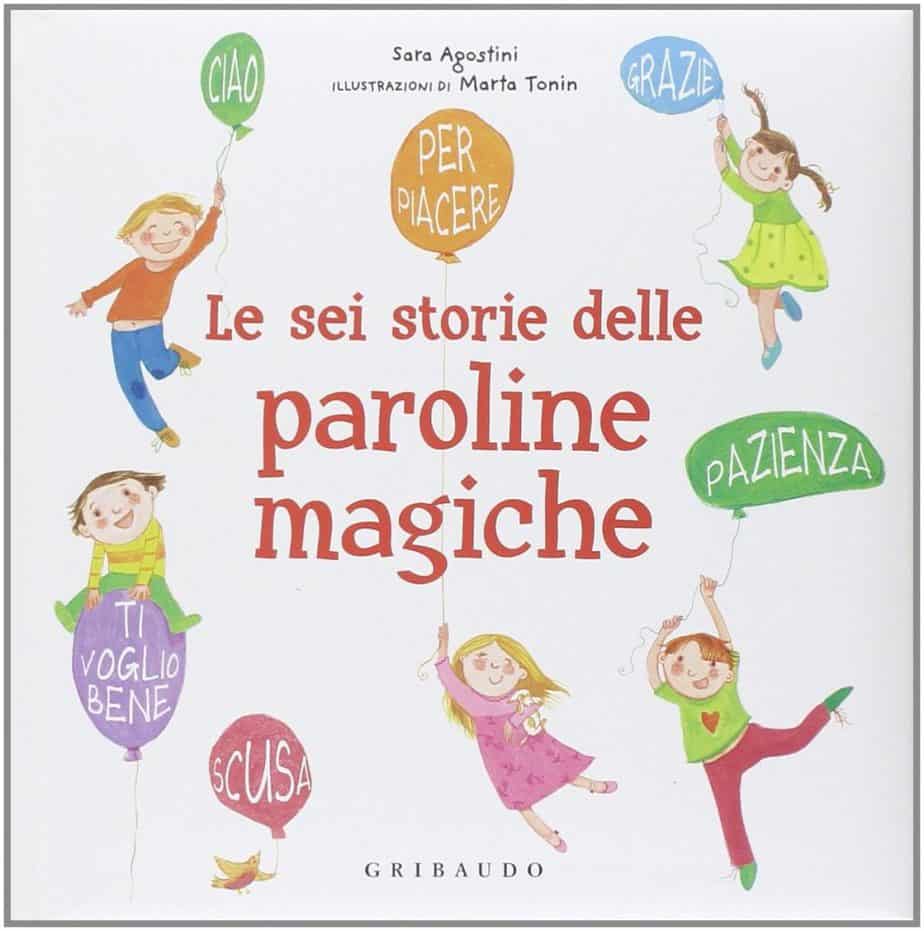 Le sei storie delle paroline magiche - Sara Agostini - Libro educativo per bambini di 3 anni