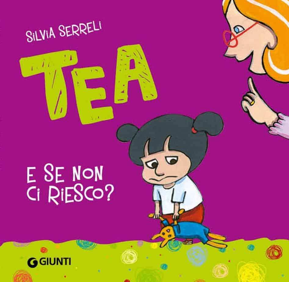 Tea - E se non riesco - Giunti - Libro per bambini di 6 anni in stampatello maiuscolo