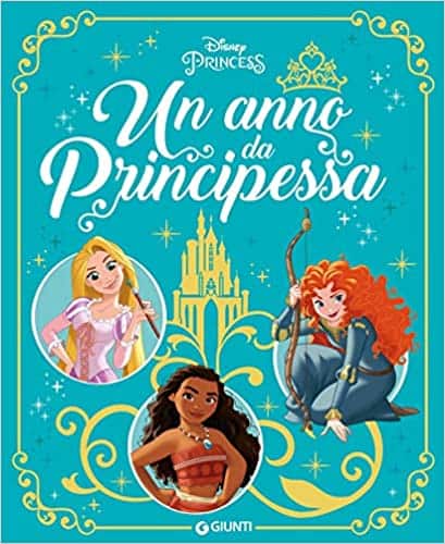 Un anno da Principesse - Disney Princess - Libro per bambini di 3 anni