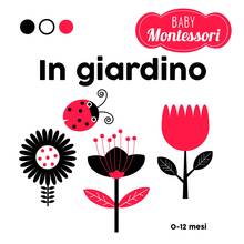 Baby Montessori - In giardino - Libro per neonati metodo Montessori - bianco nero e rosso