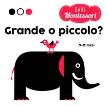 Baby Montessori - Grande o piccolo -  Libro per bambini neonati metodo Montessori - bianco nero e rosso