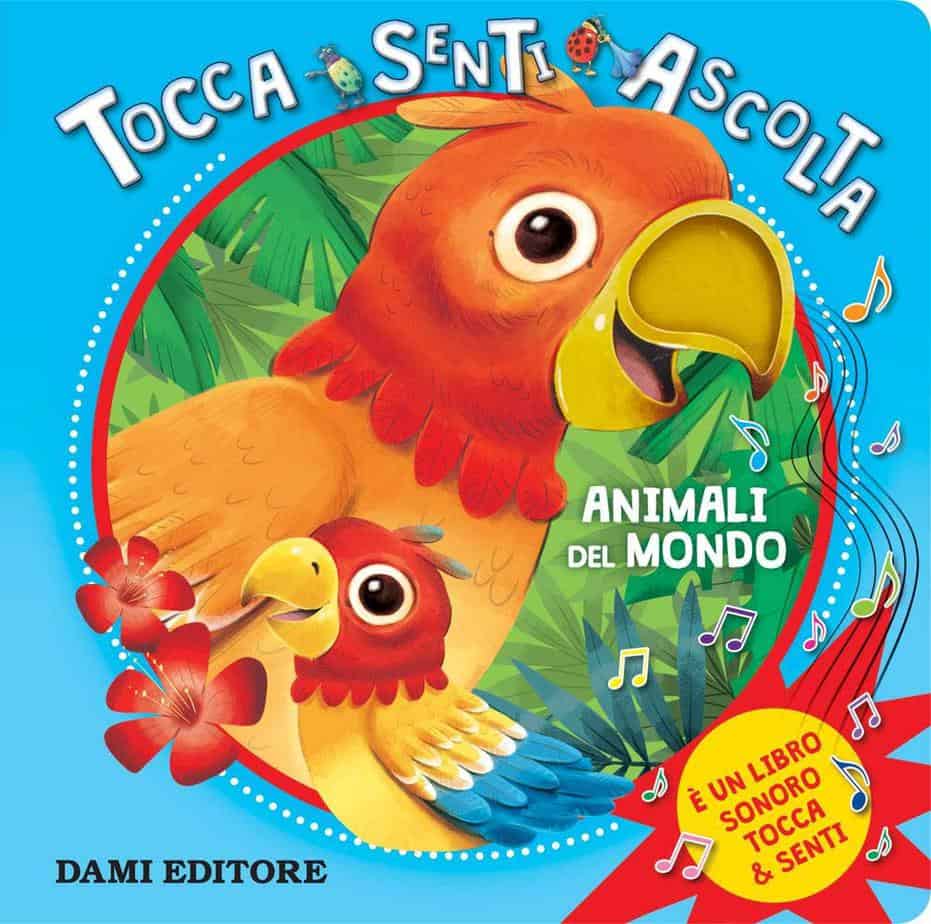 Tocca senti ascolta - Animali dal mondo - libro sonoro per bambini di 1 anno