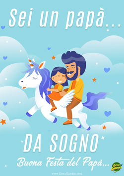 Sei un papà da sogno - biglietto con unicorno - dalla figlia - Biglietto colorato per la festa del papà da stampare gratis