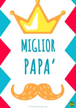 Miglior Papà con corona e baffi - Biglietto colorato per la festa del papà da stampare gratis